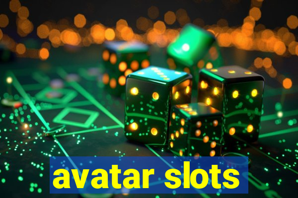 avatar slots