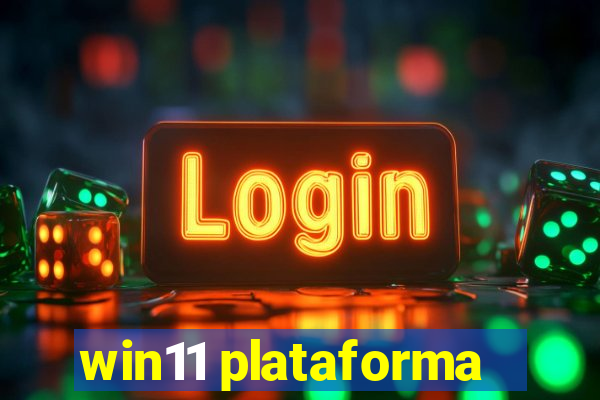 win11 plataforma