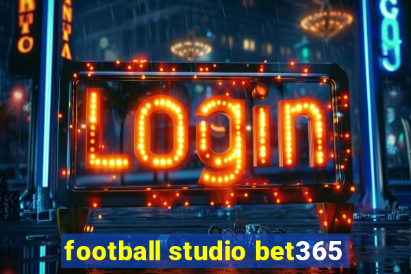 football studio bet365