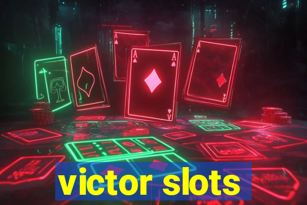 victor slots