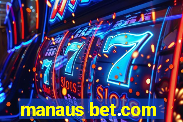 manaus bet.com