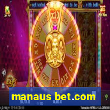 manaus bet.com