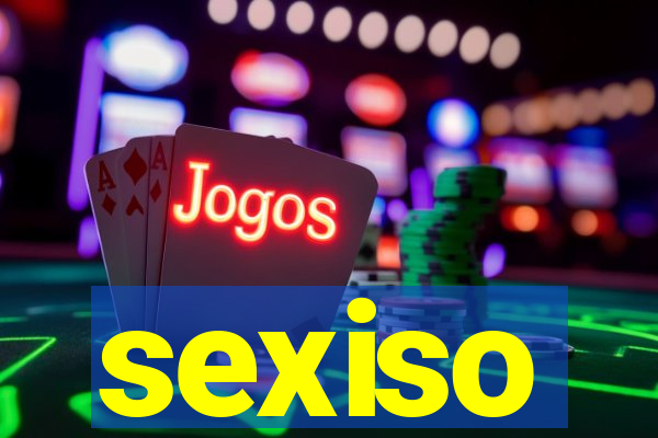 sexiso