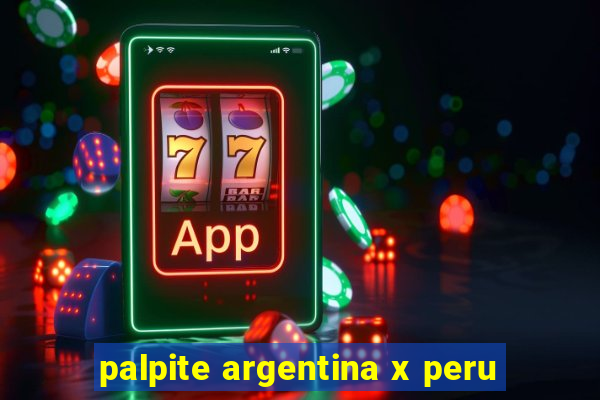 palpite argentina x peru