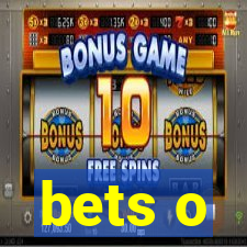 bets o