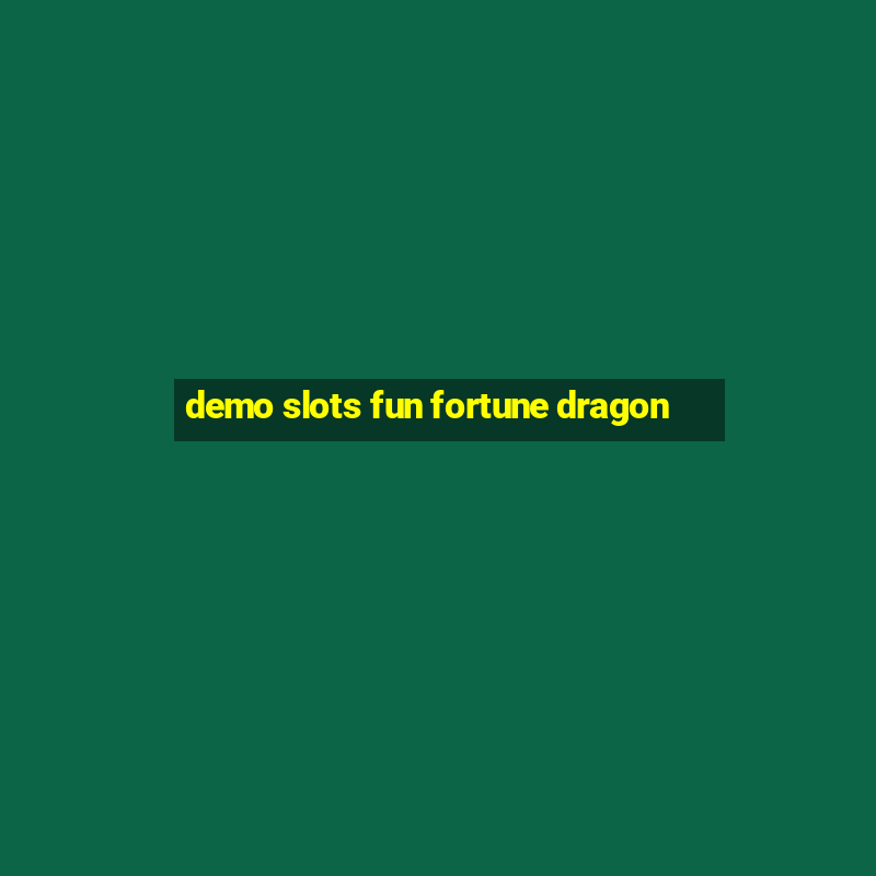 demo slots fun fortune dragon