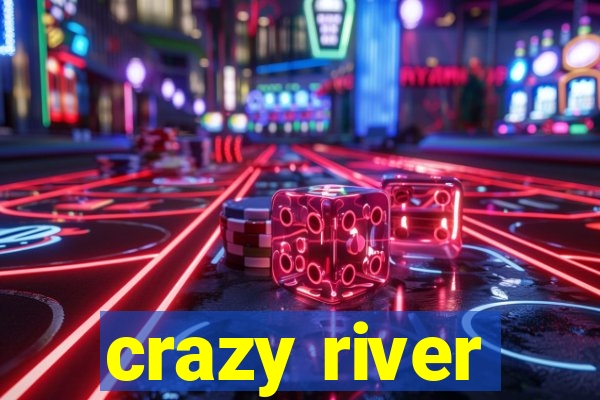 crazy river