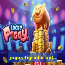 jogos tigrinho bet