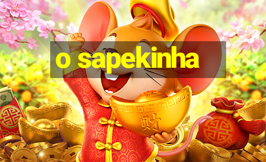 o sapekinha