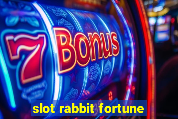 slot rabbit fortune