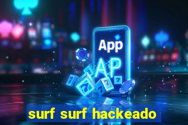 surf surf hackeado