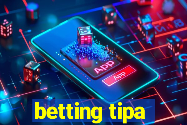 betting tipa