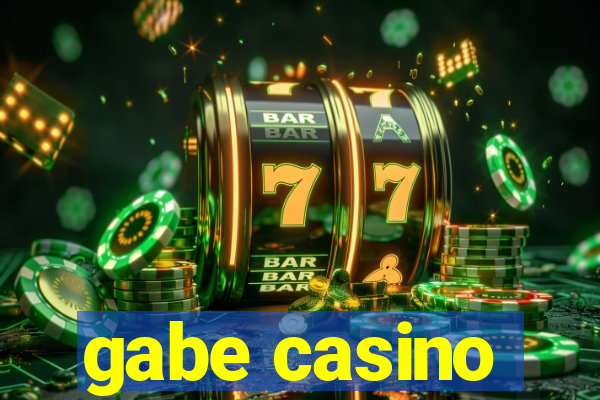 gabe casino