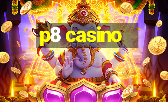 p8 casino