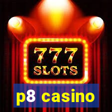 p8 casino