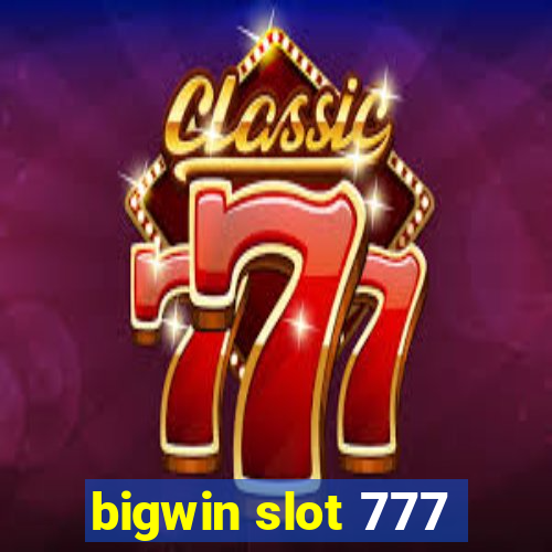 bigwin slot 777