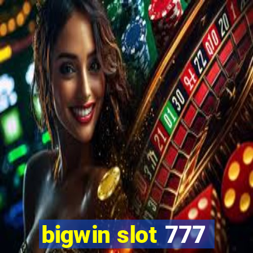 bigwin slot 777