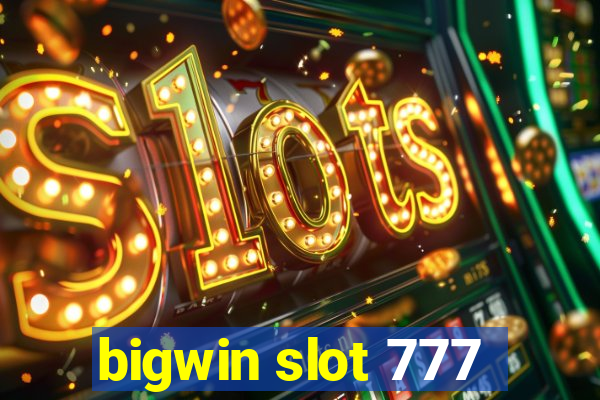 bigwin slot 777