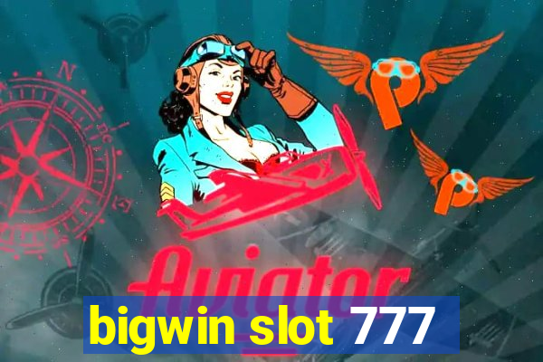 bigwin slot 777