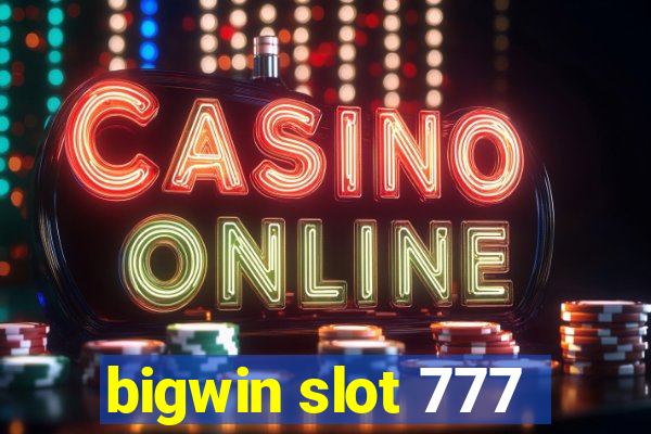 bigwin slot 777