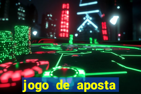 jogo de aposta dinheiro real