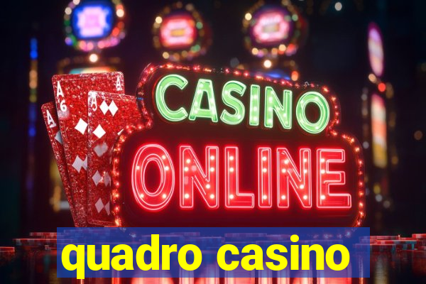 quadro casino