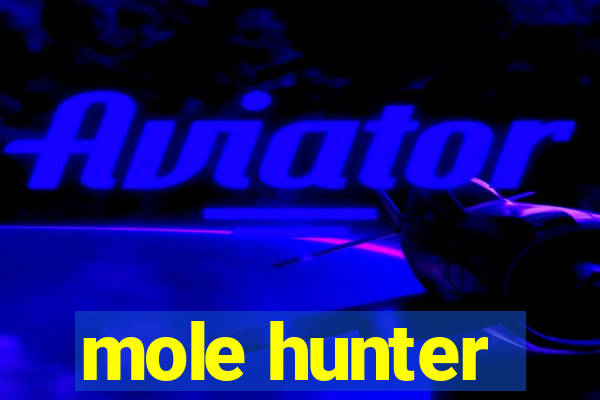 mole hunter