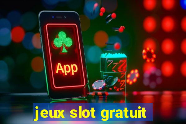 jeux slot gratuit