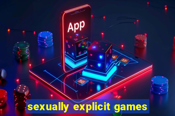 sexually explicit games