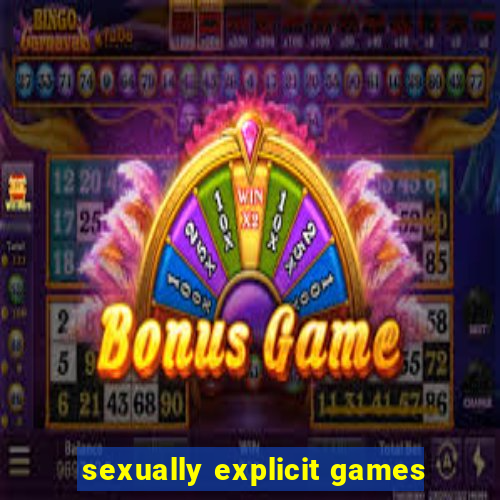 sexually explicit games