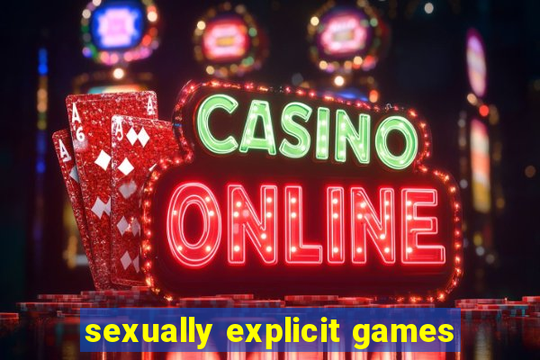 sexually explicit games