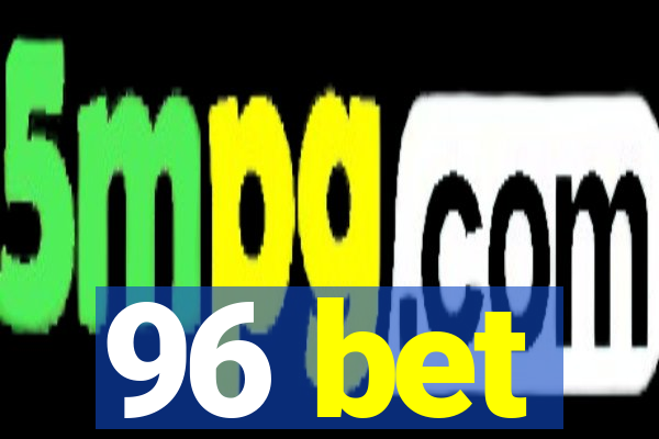 96 bet