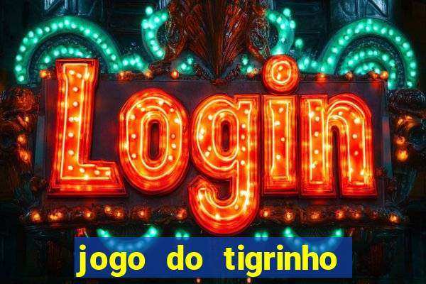 jogo do tigrinho como jogar