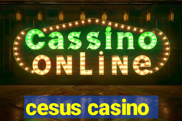 cesus casino