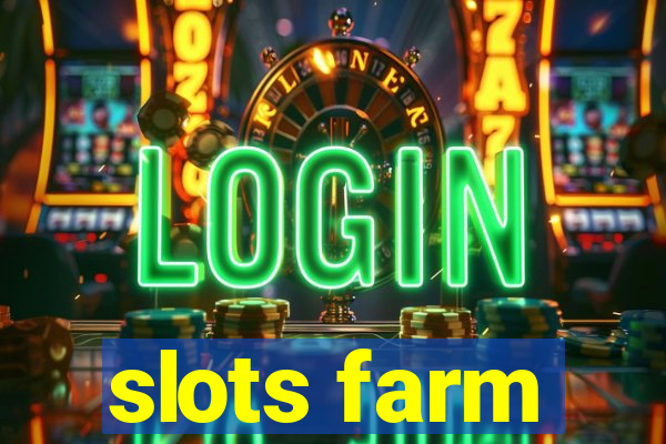 slots farm