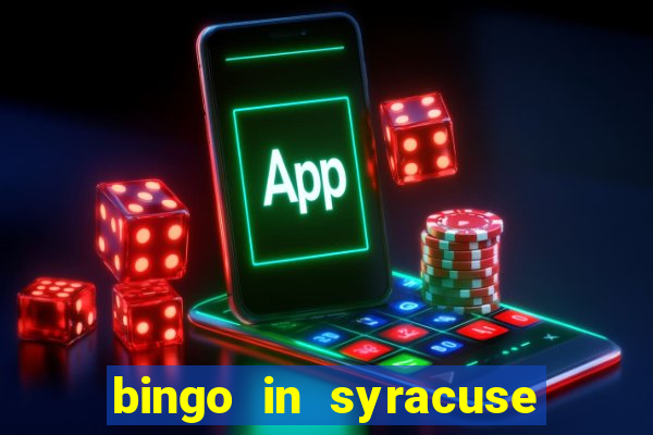 bingo in syracuse ny today