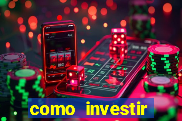 como investir grandes fortunas