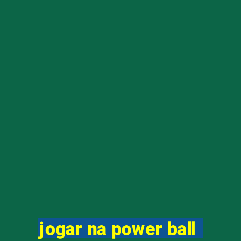 jogar na power ball