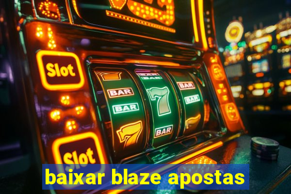 baixar blaze apostas