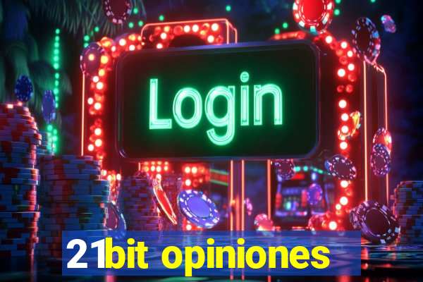 21bit opiniones