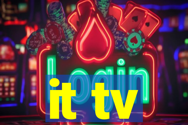 it tv