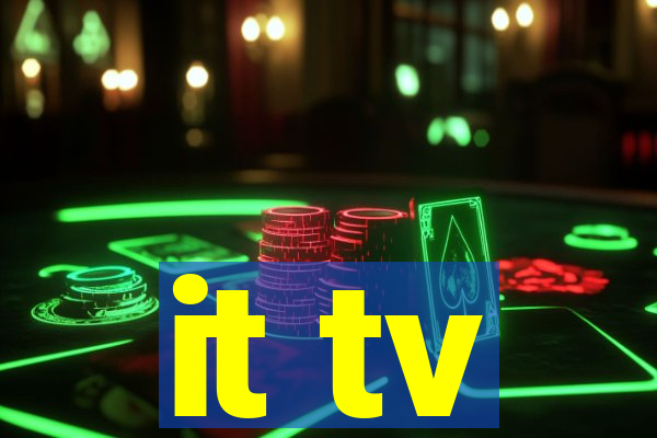 it tv