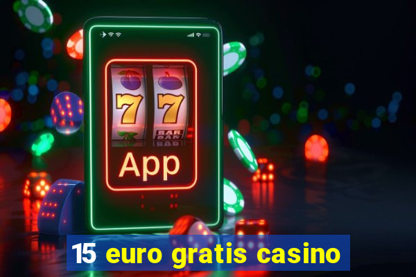 15 euro gratis casino