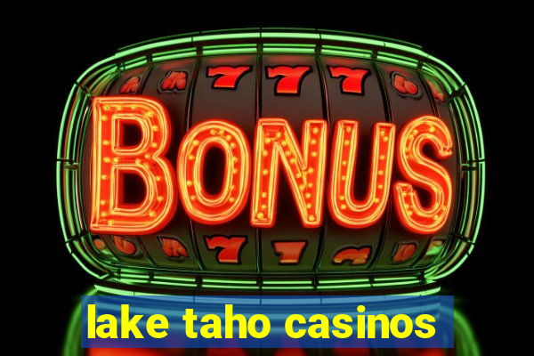 lake taho casinos