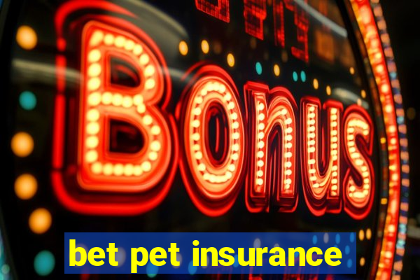 bet pet insurance