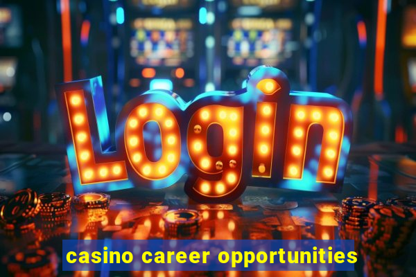 casino career opportunities