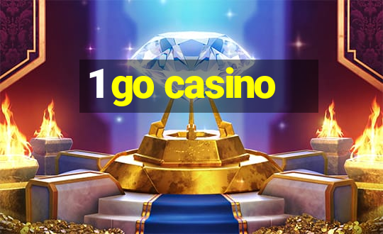 1 go casino