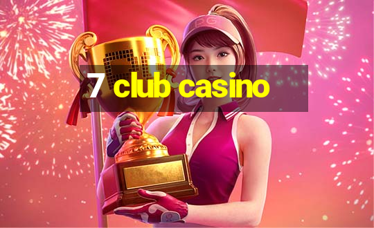 7 club casino