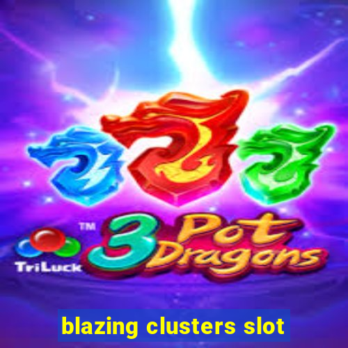 blazing clusters slot