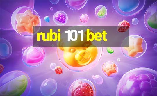 rubi 101 bet